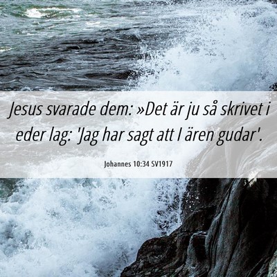 Picture 06 - Johannes 10:34 SV1917 - Jesus svarade dem: »Det är ju så skrivet i - Bible Verse Picture