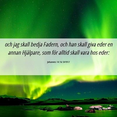 Picture 06 - Johannes 14:16 SV1917 - och jag skall bedja Fadern, och han skall giva - Bible Verse Picture