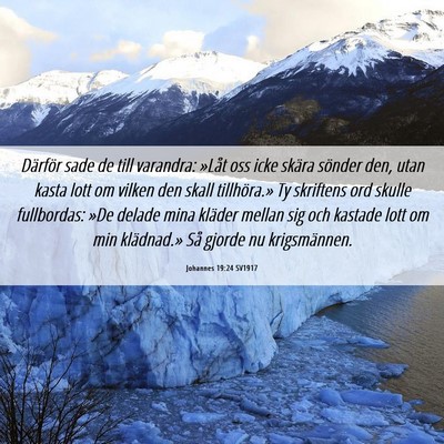 Picture 06 - Johannes 19:24 SV1917 - Därför sade de till varandra: »Låt oss icke - Bible Verse Picture