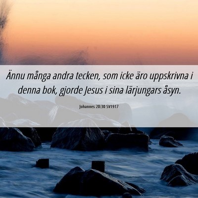 Picture 06 - Johannes 20:30 SV1917 - Ännu många andra tecken, som icke äro - Bible Verse Picture