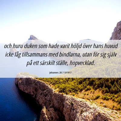 Picture 06 - Johannes 20:7 SV1917 - och huru duken som hade varit höljd över hans - Bible Verse Picture