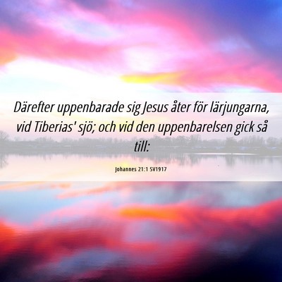 Picture 06 - Johannes 21:1 SV1917 - Därefter uppenbarade sig Jesus åter för - Bible Verse Picture