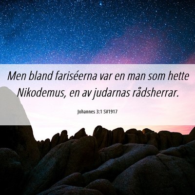 Picture 06 - Johannes 3:1 SV1917 - Men bland fariséerna var en man som hette - Bible Verse Picture