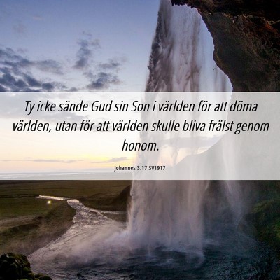 Picture 06 - Johannes 3:17 SV1917 - Ty icke sände Gud sin Son i världen för att - Bible Verse Picture