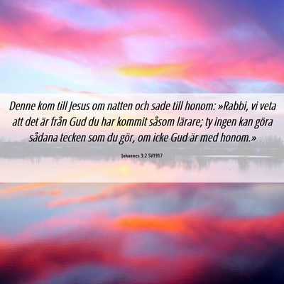 Picture 06 - Johannes 3:2 SV1917 - Denne kom till Jesus om natten och sade till - Bible Verse Picture