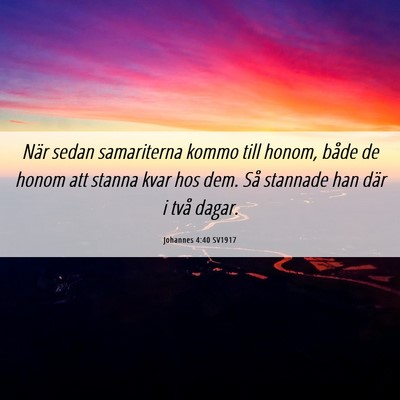 Picture 06 - Johannes 4:40 SV1917 - När sedan samariterna kommo till honom, både de - Bible Verse Picture