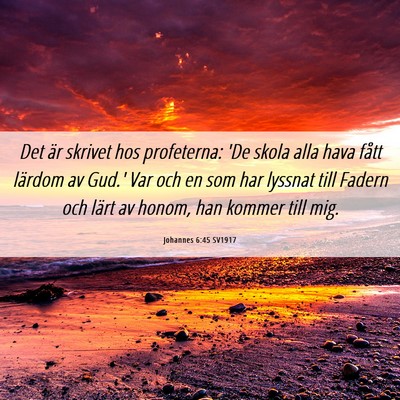 Picture 06 - Johannes 6:45 SV1917 - Det är skrivet hos profeterna: 'De skola alla - Bible Verse Picture