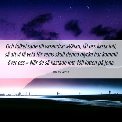Picture 06 - Jona 1:7 SV1917 - Och folket sade till varandra: »Välan, låt oss - Bible Verse Picture