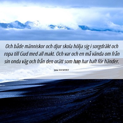 Picture 06 - Jona 3:8 SV1917 - Och både människor och djur skola hölja sig i - Bible Verse Picture