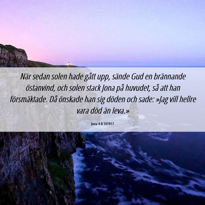Picture 06 - Jona 4:8 SV1917 - När sedan solen hade gått upp, sände Gud en - Bible Verse Picture