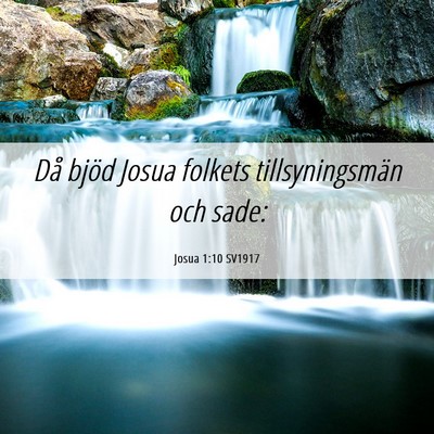 Picture 06 - Josua 1:10 SV1917 - Då bjöd Josua folkets tillsyningsmän och - Bible Verse Picture