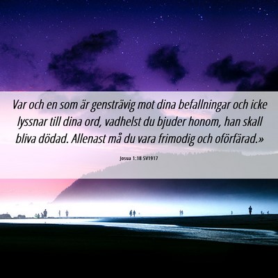 Picture 06 - Josua 1:18 SV1917 - Var och en som är gensträvig mot dina - Bible Verse Picture