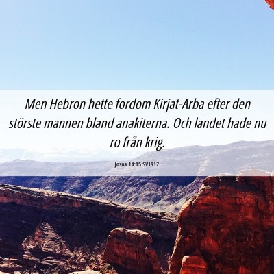 Picture 06 - Josua 14:15 SV1917 - Men Hebron hette fordom Kirjat-Arba efter den - Bible Verse Picture