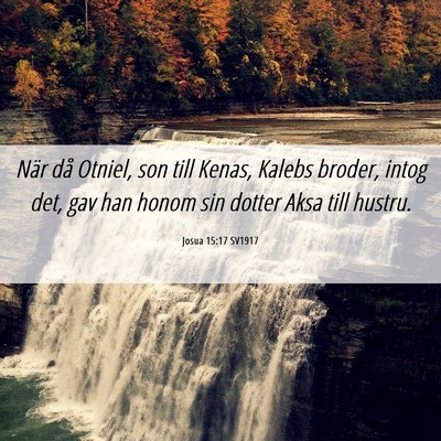 Picture 06 - Josua 15:17 SV1917 - När då Otniel, son till Kenas, Kalebs broder, - Bible Verse Picture