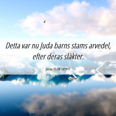 Picture 06 - Josua 15:20 SV1917 - Detta var nu Juda barns stams arvedel, efter - Bible Verse Picture