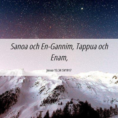 Picture 06 - Josua 15:34 SV1917 - Sanoa och En-Gannim, Tappua och - Bible Verse Picture