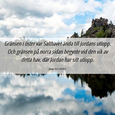 Picture 06 - Josua 15:5 SV1917 - Gränsen i öster var Salthavet ända till - Bible Verse Picture