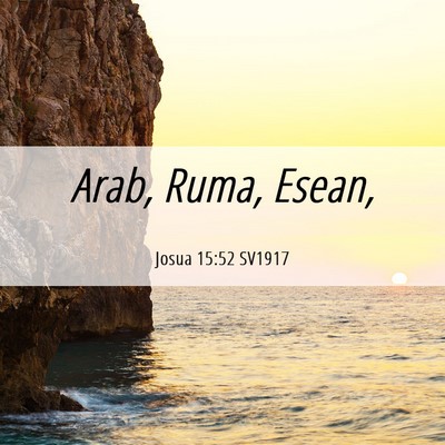Picture 06 - Josua 15:52 SV1917 - Arab, Ruma, - Bible Verse Picture