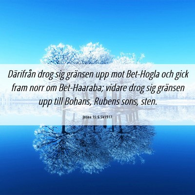 Picture 06 - Josua 15:6 SV1917 - Därifrån drog sig gränsen upp mot Bet-Hogla - Bible Verse Picture
