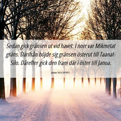 Picture 06 - Josua 16:6 SV1917 - Sedan gick gränsen ut vid havet. I norr var - Bible Verse Picture