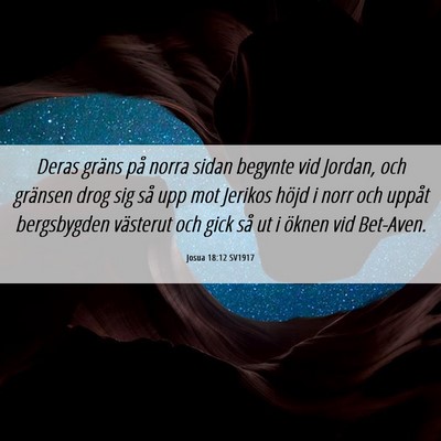 Picture 06 - Josua 18:12 SV1917 - Deras gräns på norra sidan begynte vid Jordan, - Bible Verse Picture