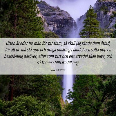 Picture 06 - Josua 18:4 SV1917 - Utsen åt eder tre män för var stam, så skall - Bible Verse Picture