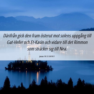 Picture 06 - Josua 19:13 SV1917 - Därifrån gick den fram österut mot solens - Bible Verse Picture