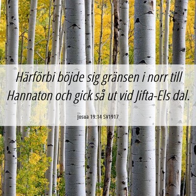Picture 06 - Josua 19:14 SV1917 - Härförbi böjde sig gränsen i norr till - Bible Verse Picture