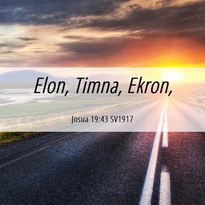Picture 06 - Josua 19:43 SV1917 - Elon, Timna, - Bible Verse Picture