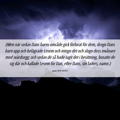 Picture 06 - Josua 19:47 SV1917 - (Men när sedan Dans barns område gick förlorat - Bible Verse Picture