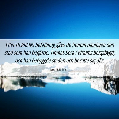 Picture 06 - Josua 19:50 SV1917 - Efter HERRENS befallning gåvo de honom nämligen - Bible Verse Picture