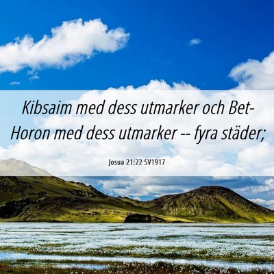 Picture 06 - Josua 21:22 SV1917 - Kibsaim med dess utmarker och Bet-Horon med dess - Bible Verse Picture