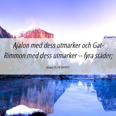 Picture 06 - Josua 21:24 SV1917 - Ajalon med dess utmarker och Gat-Rimmon med dess - Bible Verse Picture