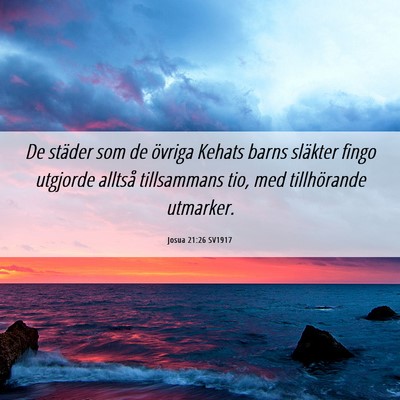 Picture 06 - Josua 21:26 SV1917 - De städer som de övriga Kehats barns släkter - Bible Verse Picture