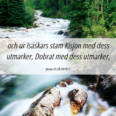 Picture 06 - Josua 21:28 SV1917 - och ur Isaskars stam Kisjon med dess utmarker, - Bible Verse Picture