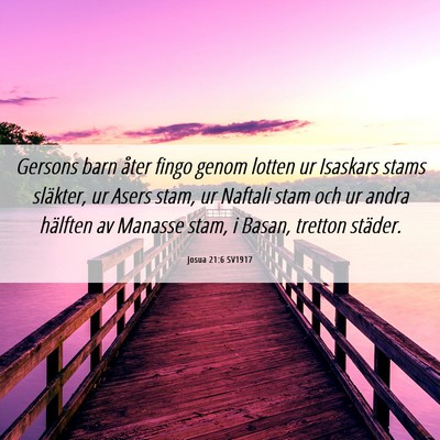 Picture 06 - Josua 21:6 SV1917 - Gersons barn åter fingo genom lotten ur Isaskars - Bible Verse Picture