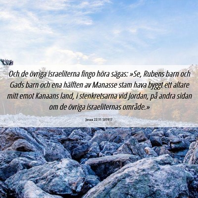 Picture 06 - Josua 22:11 SV1917 - Och de övriga israeliterna fingo höra sägas: - Bible Verse Picture