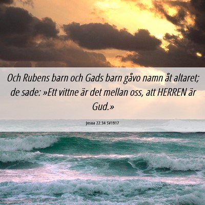 Picture 06 - Josua 22:34 SV1917 - Och Rubens barn och Gads barn gåvo namn åt - Bible Verse Picture