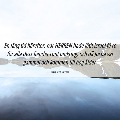 Picture 06 - Josua 23:1 SV1917 - En lång tid härefter, när HERREN hade låtit - Bible Verse Picture