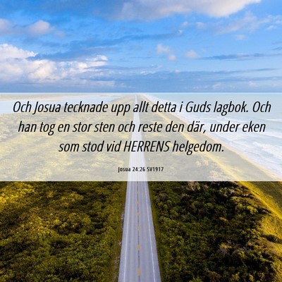 Picture 06 - Josua 24:26 SV1917 - Och Josua tecknade upp allt detta i Guds lagbok. - Bible Verse Picture