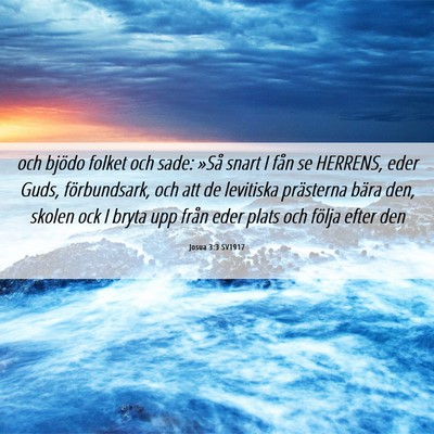 Picture 06 - Josua 3:3 SV1917 - och bjödo folket och sade: »Så snart I fån se - Bible Verse Picture