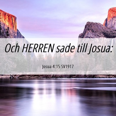 Picture 06 - Josua 4:15 SV1917 - Och HERREN sade till - Bible Verse Picture