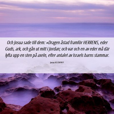 Picture 06 - Josua 4:5 SV1917 - Och Josua sade till dem: »Dragen åstad framför - Bible Verse Picture