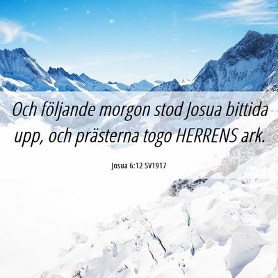 Picture 06 - Josua 6:12 SV1917 - Och följande morgon stod Josua bittida upp, och - Bible Verse Picture