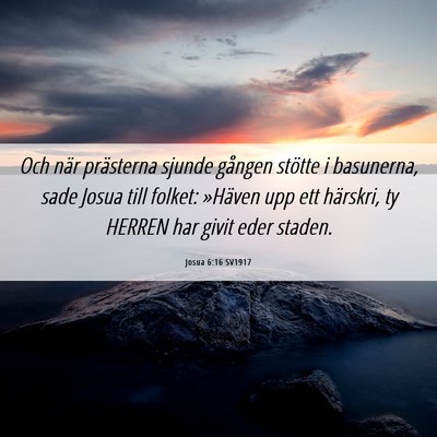 Picture 06 - Josua 6:16 SV1917 - Och när prästerna sjunde gången stötte i - Bible Verse Picture