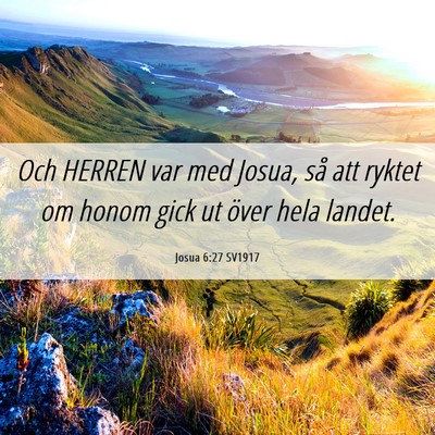 Picture 06 - Josua 6:27 SV1917 - Och HERREN var med Josua, så att ryktet om honom - Bible Verse Picture