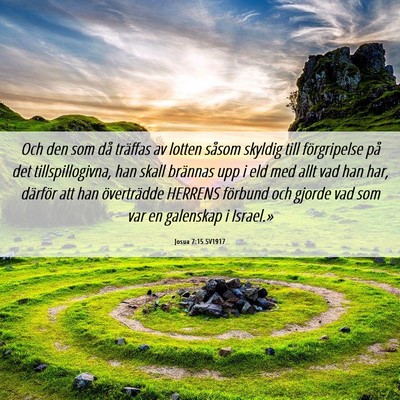 Picture 06 - Josua 7:15 SV1917 - Och den som då träffas av lotten såsom skyldig - Bible Verse Picture