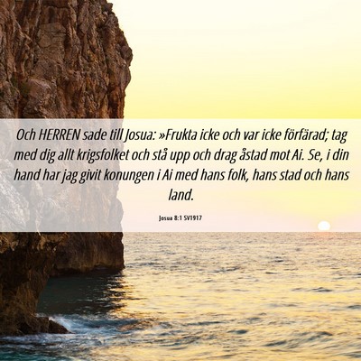 Picture 06 - Josua 8:1 SV1917 - Och HERREN sade till Josua: »Frukta icke och var - Bible Verse Picture