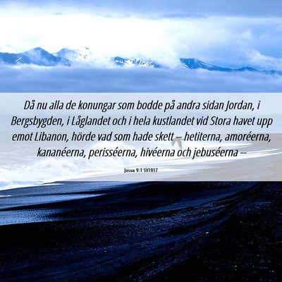 Picture 06 - Josua 9:1 SV1917 - Då nu alla de konungar som bodde på andra sidan - Bible Verse Picture