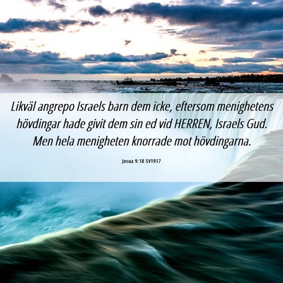 Picture 06 - Josua 9:18 SV1917 - Likväl angrepo Israels barn dem icke, eftersom - Bible Verse Picture